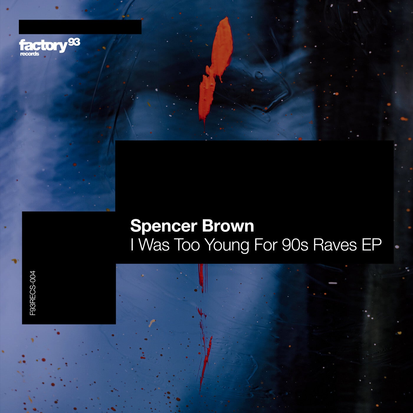 Spencer Brown - I Was Too Young for 90s Raves EP [F93RECS004]